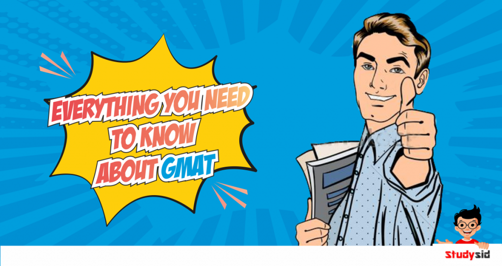 Everything you need to know about GMATabout GMAT