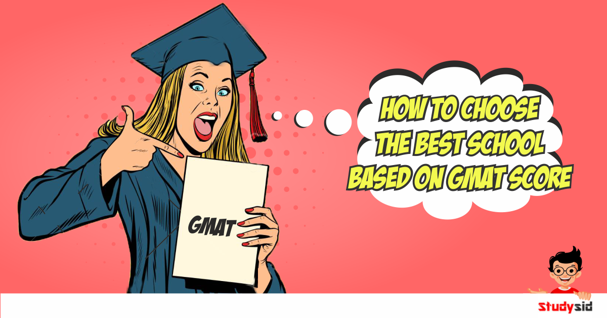 How to Choose the Best B-School based on Your GMAT Score