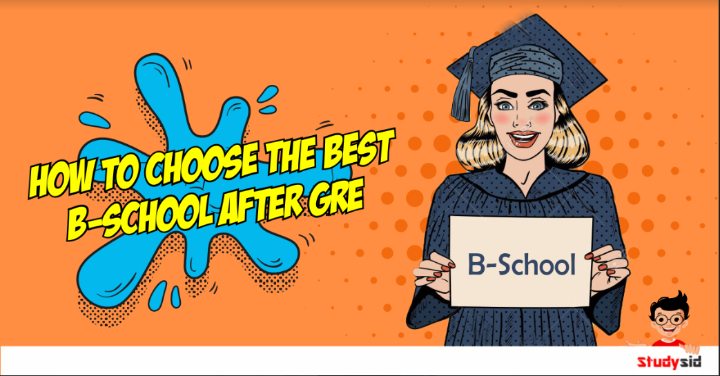 How to choose the best B school after GRE